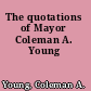 The quotations of Mayor Coleman A. Young