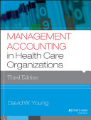 Management accounting in health care organizations /