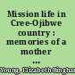 Mission life in Cree-Ojibwe country : memories of a mother and son /