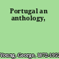 Portugal an anthology,