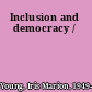 Inclusion and democracy /