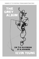 The grey album : on the blackness of blackness /