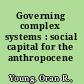 Governing complex systems : social capital for the anthropocene /