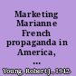 Marketing Marianne French propaganda in America, 1900-1940 /