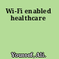 Wi-Fi enabled healthcare