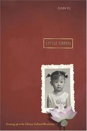 Little green : growing up during the Chinese Cultural Revolution /