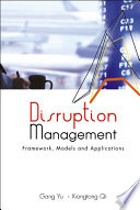 Disruption management framework, models and applications /