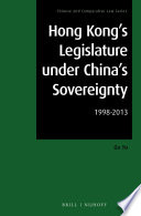 Hong Kong's legislature under China's sovereignty 1998-2013 /