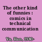 The other kind of funnies : comics in technical communication /