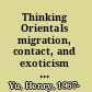 Thinking Orientals migration, contact, and exoticism in modern America /