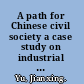 A path for Chinese civil society a case study on industrial associations in Wenzhou, China /