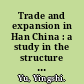 Trade and expansion in Han China : a study in the structure of Sino-barbarian economic relations /