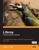 Liferay Portal Enterprise intranets a practical guide to building a complete corporate intranet with Liferay /