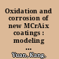 Oxidation and corrosion of new MCrAix coatings : modeling and experiments /