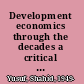 Development economics through the decades a critical look at 30 years of the world development report /