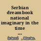 Serbian dreambook national imaginary in the time of Milošević /
