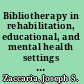 Bibliotherapy in rehabilitation, educational, and mental health settings : theory, research, and practice /