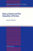 Henry James and the morality of fiction /