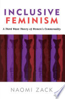 Inclusive feminism : a third wave theory of women's commonality /