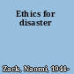 Ethics for disaster