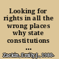 Looking for rights in all the wrong places why state constitutions contain America's positive rights /