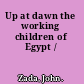 Up at dawn the working children of Egypt /