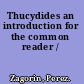 Thucydides an introduction for the common reader /