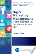 Digital marketing management : a handbook for the current (or future) CEO /