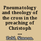 Pneumatology and theology of the cross in the preaching of Christoph Friedrich Blumhardt the holy spirit between Wittenberg and Azuza Street /