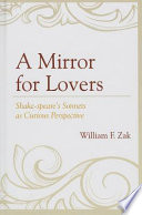 A Mirror for lovers Shake-speare's Sonnets as curious perspective /