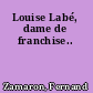 Louise Labé, dame de franchise..