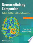 Neuroradiology companion : methods, guidelines, and imaging fundamentals /