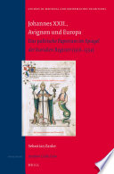 Johannes XXII., Avignon und Europa : das politische Papsttum im Spiegel der kurialen Register (1316-1334) /