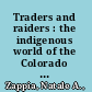 Traders and raiders : the indigenous world of the Colorado Basin, 1540-1859 /