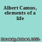 Albert Camus, elements of a life