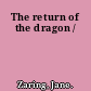 The return of the dragon /