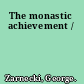 The monastic achievement /