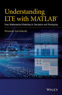 Understanding LTE with MATLAB : from mathematical foundation to simulation and prototyping /