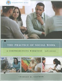 The practice of social work : a comprehensive worktext /