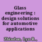 Glass engineering : design solutions for automotive applications /