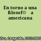 En torno a una filosof©Ưa americana