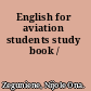 English for aviation students study book /