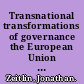 Transnational transformations of governance the European Union and beyond : inaugural lecture delivered upon accession to the office of Professor of Public Policy and Governance at the University of Amsterdam on 11 November 2010 /