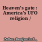 Heaven's gate : America's UFO religion /