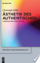 Ästhetik des Authentischen Literatur und Kunst um 1970 /