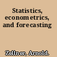 Statistics, econometrics, and forecasting