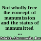 Not wholly free the concept of manumission and the status of manumitted slaves in the ancient Greek world /