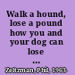 Walk a hound, lose a pound how you and your dog can lose weight, stay fit, and have fun together /
