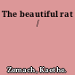 The beautiful rat /