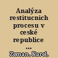 Analýza restitucnich procesu v ceské republice : Restituce a ostatní procesy transformující vlastnická práva /